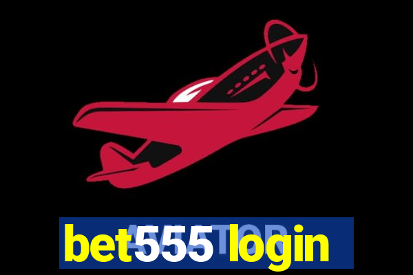 bet555 login